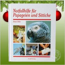 Notfallhilfe für Papageien und Sittiche von Doris Dühr (Autor)