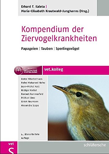Fachbuch: Kompendium der Ziervogelkrankheiten- Papageien - Tauben - Sperlingsvögel (Deutsch) Gebundene Ausgabe – 28. September 2011