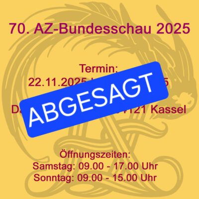 ABGESAGT: Hinweisgrafik zur 70. AZ-Bundesschau 2025 in Kassel, mit Datum 22.–23. November und Öffnungszeiten.